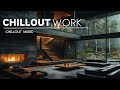 Chillout Work Music — Electronic Mix for Work, Study, Coding