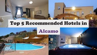 Top 5 Recommended Hotels In Alcamo | Best Hotels In Alcamo