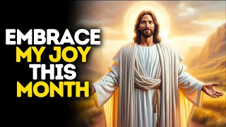 Embrace My Joy This Month | God Says | God Message Today | Gods Message Now | God Message