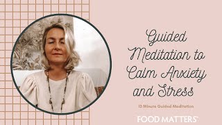 Guided Meditation to Calm Anxiety and Stress [13 Minutes]