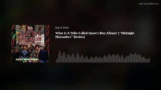 What Is A Tribe Called Quest's Best Album? (