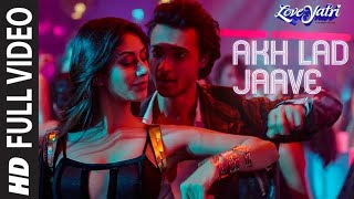 Akh Lad Jaave Jubin Nautiyal Full Video song | Loveyatri |Asses Kaur Badshah Jubin Nautiyal New Song