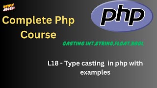 L-18 | PHP Type Casting Explained: Converting Data Types in PHP