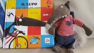 Il Lupo che non voleva più camminare - Lallemand, Thuillier  edito da  Gribaudo