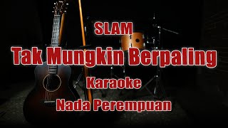 Tak Mungkin Berpaling - Slam Karaoke Malaysia