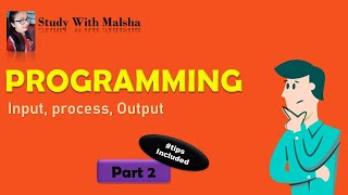 Input Process Output (Programming - Part 2)