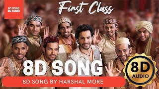First Class (8D SONG) - Kalank | Arijit Singh & Neeti Mohan