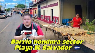 BARRIO HONDURAS 🇭🇳 SECTOR LA PLAYA EN LA UNIÓN EL SALVADOR 🇸🇻