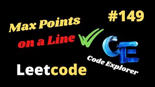 Max Points on a Line | Leetcode #149 \ Code Explorer