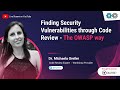 Finding Security Vulnerabilities through Code Review - The OWASP way