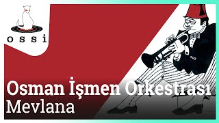 Osman İşmen Orkestrası  - Mevlana