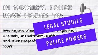 Police Powers - Legal Studies