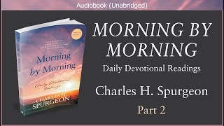 Morning by Morning | Daily Devotional (Part 2) | Charles H. Spurgeon