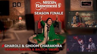 GHAROLI-GHOOM CHARAKHRA | Tahseen Sakina and Baluch Twins | NESCAFÉ Basement Season 5 | 2019