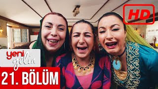 Yeni Gelin 21. Bölüm (HD)