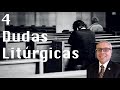 4 Dudas Litúrgicas | Las Responde Mauricio I. Pérez