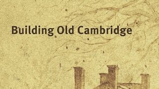 Building Old Cambridge