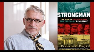 A Perspective on the Rise of Dictators with NYT Bestselling Historian Kenneth C. Davis