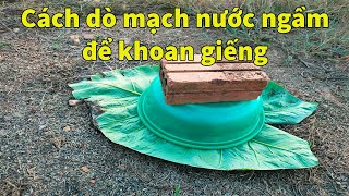 Phần 1: Thời tiết nắng nóng khô hạn. Và chia sẻ cách tìm maạch nước ngầm để khoan giếng.