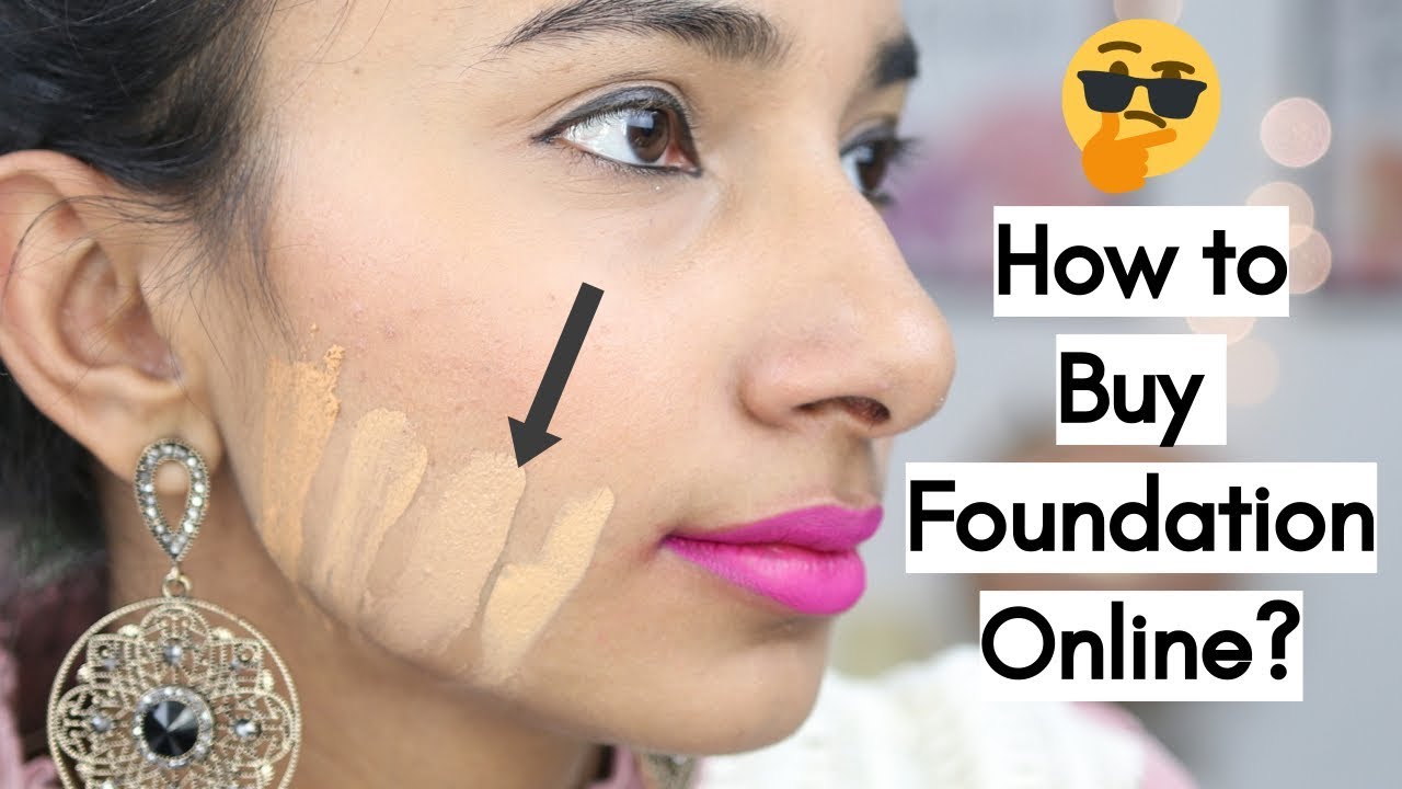 How To Choose The Right Foundation Shade Online? Beginners -Indian Skin ...