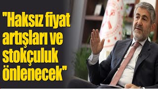 ''Haksız fiyat artışları ve stokçuluk önlenecek'' | Bakan Nebati açıkladı