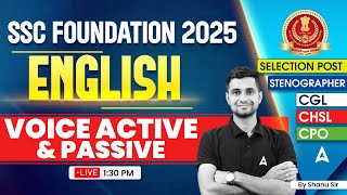 SSC CGL/CHSL 2025 Classes | English Voice Active \u0026 Passive| SSC Foundation Batch 2025 | By Shanu Sir