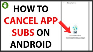 How to Cancel App Subscriptions on Android [QUICK GUIDE]