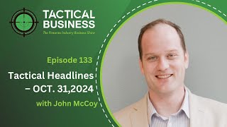 Tactical Headlines with John McCoy – OCT. 31,2024