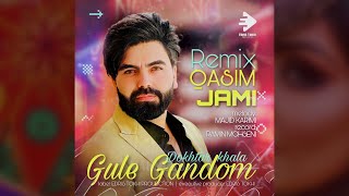 Qasim Jami - Gule Gandom, Remix Dokhtar Khala | قاسم جامي | گل گندم، دختر خاله