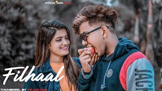 Filhaal | Main Kisi Aur Ka Hun Filhaal | B Praak | Guru & Nishu | Sad Love Story 2019