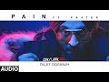 Pain Full Audio Song | CON.FI.DEN.TIAL | Diljit Dosanjh | ft. Kaater | Latest Song 2018