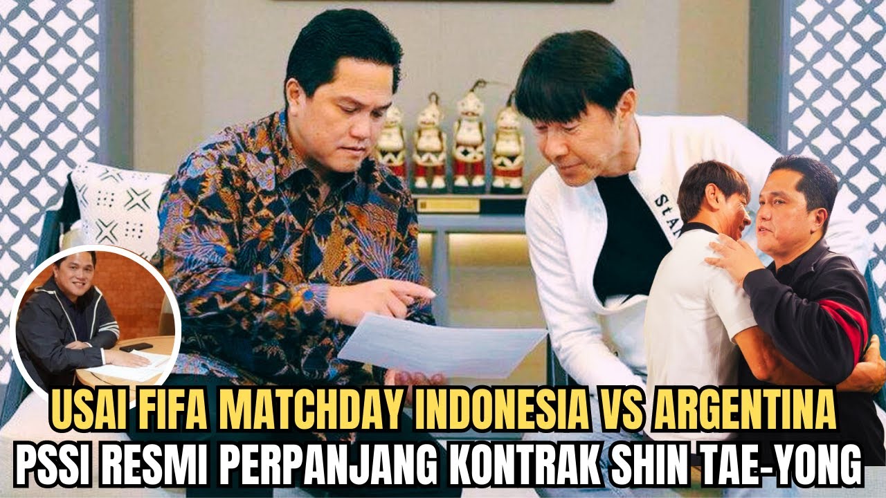 RESMI !! Ketum PSSI Erick Thohir Perpanjang Kontrak Shin Tae-yong ~Bawa ...