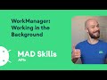 WorkManager: Working in the background - MAD Skills