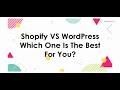 Shopify vs WordPress - Which One is Best for You