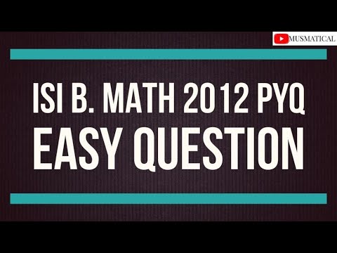 ISI B. MATH 2012 PYQ - YouTube