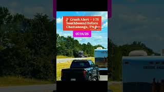 🚨 Crash Alert — I-75 Southbound Before Chattanooga, TN 🚨