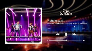 „Hahahaczyk” - Rusłan Kostiukow i Witalij Walentynowicz | Czas na Przebój