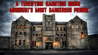 A Terrifying Haunting Inside Missouri's Most Dangerous Prison