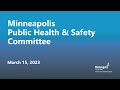 March 15, 2023 Public Health & Safety Committee