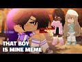 || THAT BOY IS MINE MEME || APHMAU & FRIENDS || GACHA MEME/TREND || APHMAU X AARON || OG CONCEPT ||