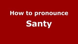 How to Pronounce Santy - PronounceNames.com