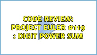 Code Review: Project Euler #119 : Digit power sum (2 Solutions!!)