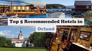 Top 5 Recommended Hotels In Orland | Best Hotels In Orland