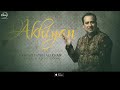 akhiyan full audio song rahat fateh ali khan punjabi song collection speed records