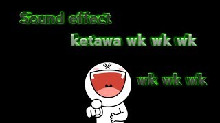 Sound effect ketawa wkwkwk