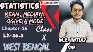 STATISTICS: Mean, Median, Ogive & Mode| Chapter-26 EX-26.2| WEST BENGAL |Class X MATHEMATICS|