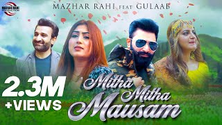 Mitha Mitha Mausam ( Official Video ) | Mazhar Rahi | Gulaab | Latest Punjabi Song 2021