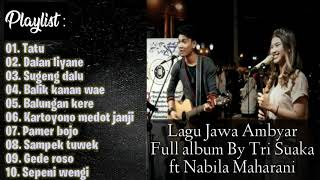 Tri Suaka feat Nabila Maharani Full album || Lagu Jawa ambyar Terbaru 2020 || Tanpa Iklan