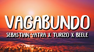 Sebastian Yatra x Manuel Turizo x Beéle - Vagabundo (Letra/Lyrics)