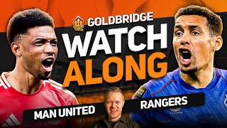 MAN UNITED vs RANGERS Live With MARK GOLDBRIDGE!